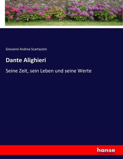 Dante Alighieri - Giovanni Andrea Scartazzini