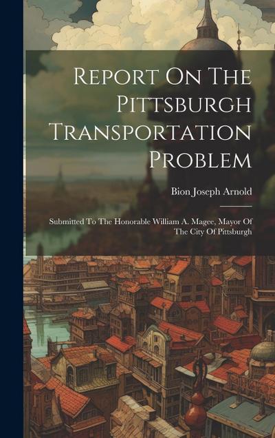 Report On The Pittsburgh Transportation Problem