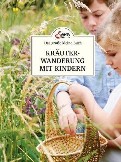 Das kleine Buch: Kräuterwanderung mit Kindern