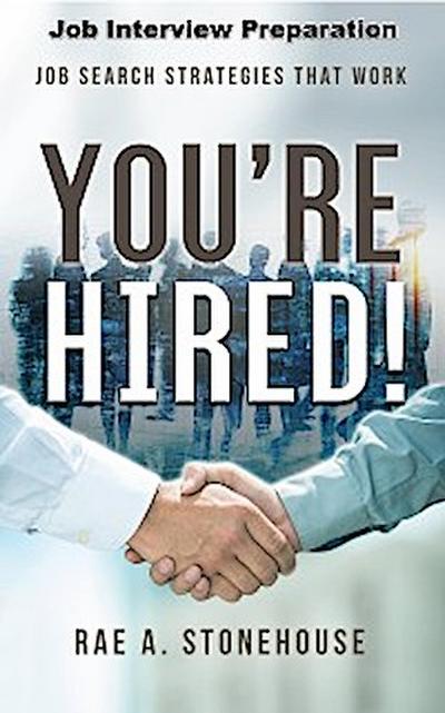 You’re Hired! Job Interview Preparation