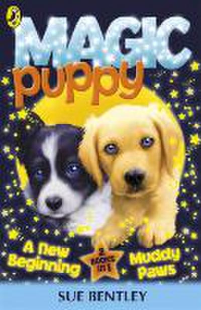 Magic Puppy: A New Beginning and Muddy Paws Bind Up
