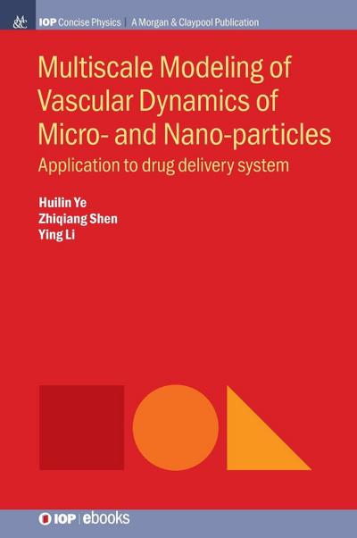 Multiscale Modeling of Vascular Dynamics of Micro- and Nano-particles