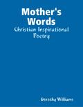 Mother’s Words: Christian Inspirational Poetry