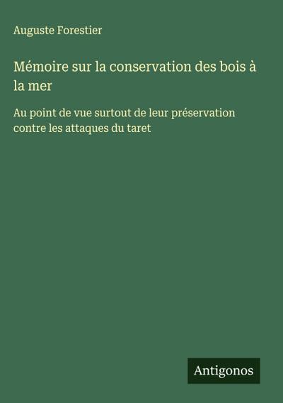 Mémoire sur la conservation des bois à la mer