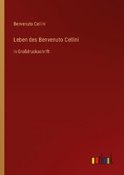 Leben des Benvenuto Cellini