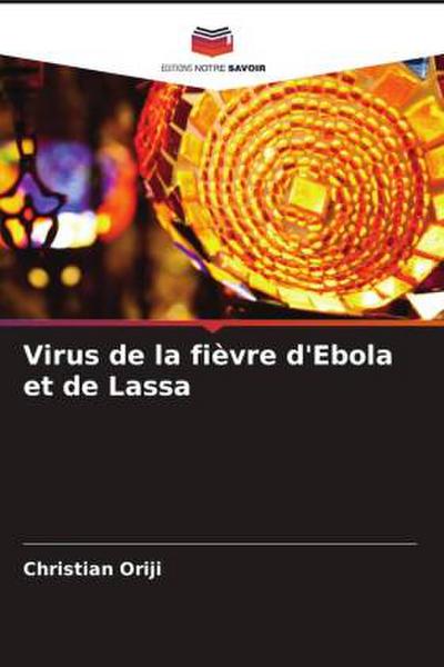 Virus de la fièvre d’Ebola et de Lassa