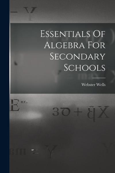 Essentials Of Algebra For Secondary Schools