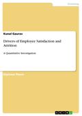 Drivers of Employee Satisfaction and Attrition
