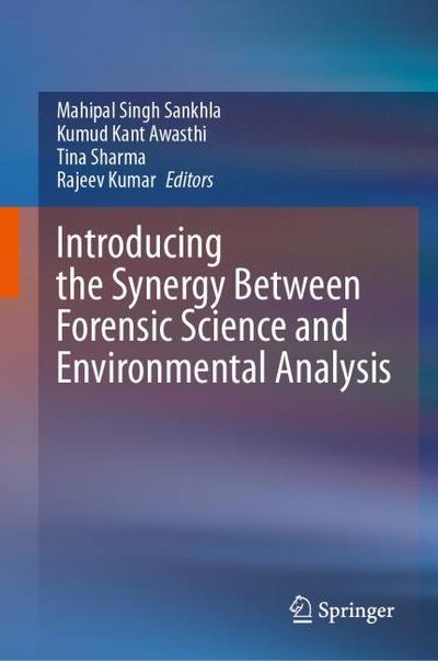 Introducing the Synergy Between Forensic Science and Environmental Analysis