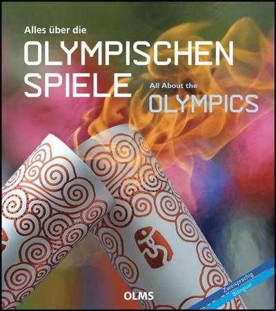 Alles über die Olympischen Spiele/All About the Olympics: Deutsch-englische Ausgabe. Übersetzung ins Deutsche von Cordula Seiter. (Kollektion Olms junior)