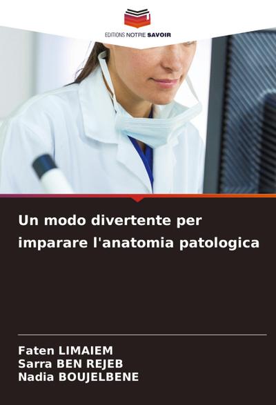 Un modo divertente per imparare l’anatomia patologica