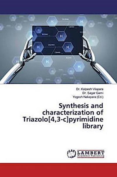 Synthesis and characterization of Triazolo[4,3-c]pyrimidine library