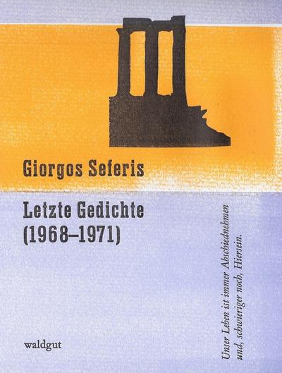 Letzte Gedichte (1968 - 1971) (waldgut lektur (le))