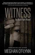 Witness: A Gritty Hardboiled Crime Thriller (Ash Park, #10)