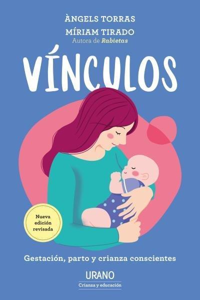 Vínculos : gestación, parto y crianza conscientes
