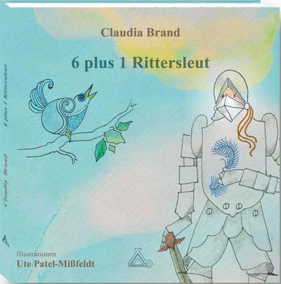 6 plus 1 Rittersleut