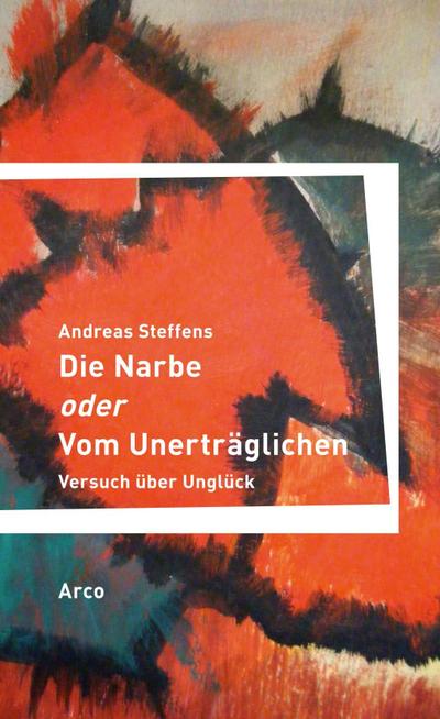 Die Narbe oder Vom Unerträglichen