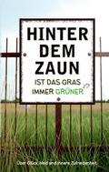 Hinter dem Zaun ist das Gras immer grüner