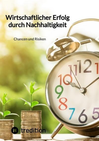 Wirtschaftlicher Erfolg durch Nachhaltigkeit