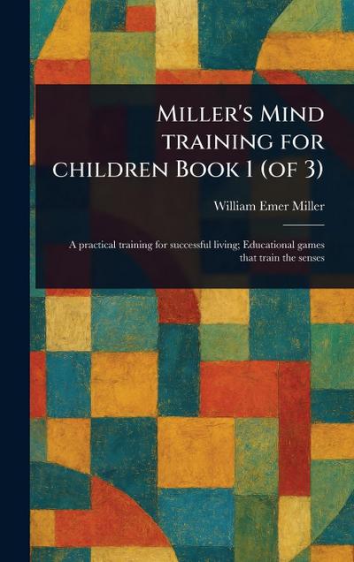 Miller’s Mind Training for Children Book 1 (of 3)