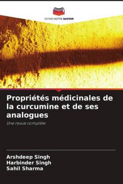 Propriétés médicinales de la curcumine et de ses analogues
