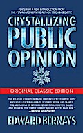 Crystallizing Public Opinion (Original Classic Edition)