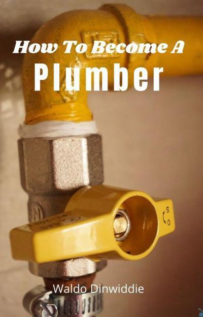 How To Become A Plumber