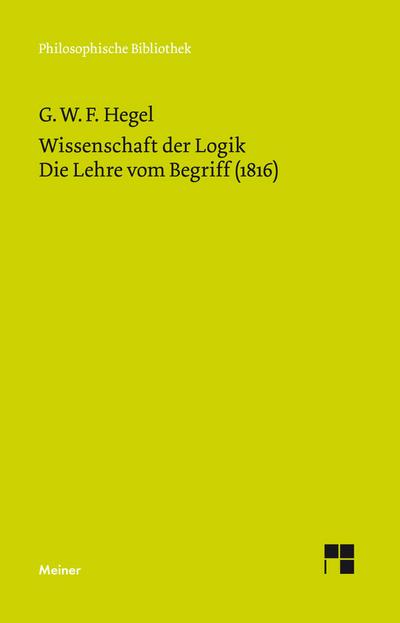 Wissenschaft der Logik 2. Die Lehre vom Begriff (1816)