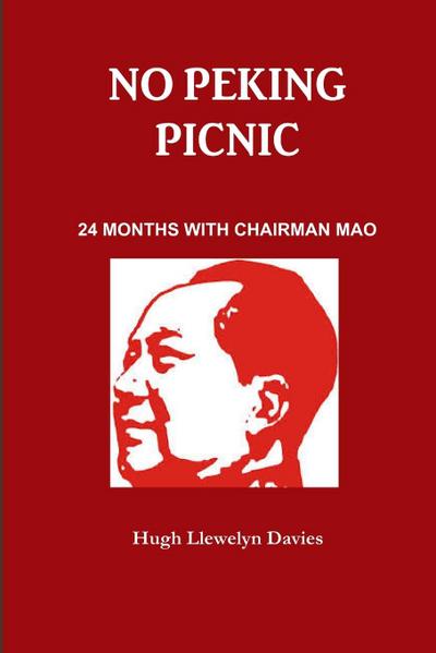 NO PEKING PICNIC. 24 MONTHS WITH CHAIRMAN MAO