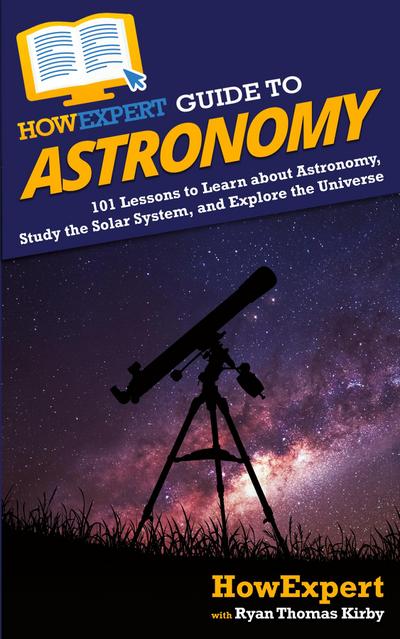HowExpert Guide to Astronomy