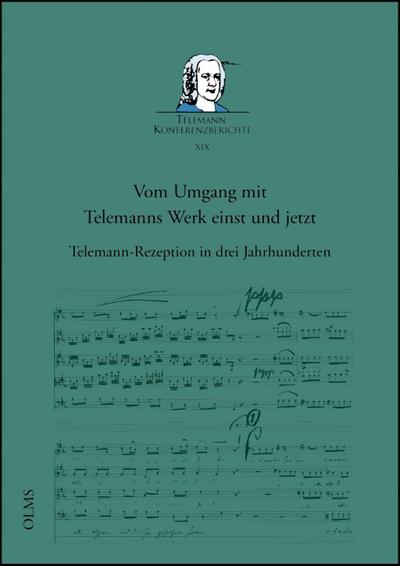 Vom Umgang mit Telemanns Werk einst und jetzt