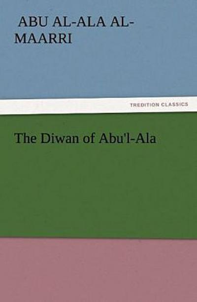 The Diwan of Abu’l-Ala