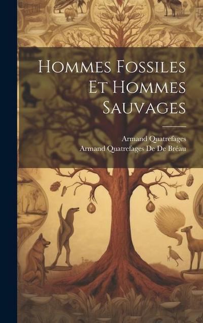 Hommes Fossiles Et Hommes Sauvages