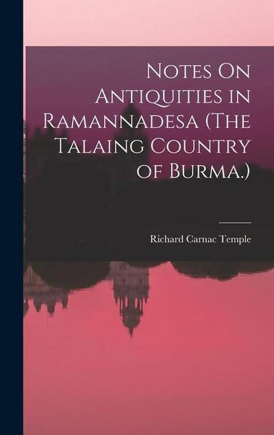 Notes On Antiquities in Ramannadesa (The Talaing Country of Burma.)
