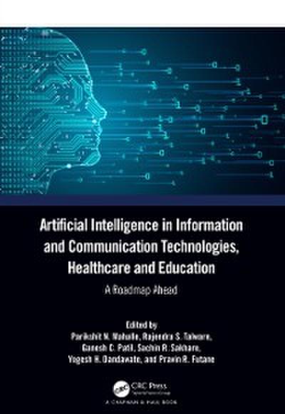 Artificial Intelligence in Information and Communication Technologies, Healthcare and Education