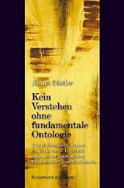 Kein Verstehen ohne fundamentale Ontologie
