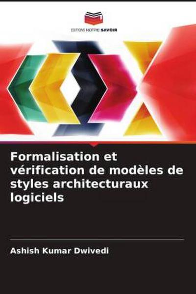 Formalisation et vérification de modèles de styles architecturaux logiciels