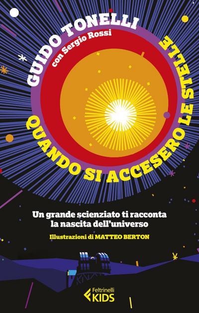 Quando si accesero le stelle. Un grande scienziato ti racconta la nascita dell’universo