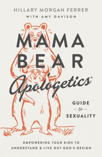 Mama Bear Apologetics(R) Guide to Sexuality