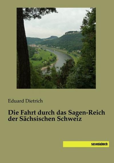 Die Fahrt durch das Sagen-Reich der Sächsischen Schweiz
