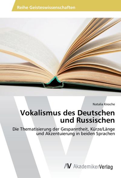 Vokalismus des Deutschen und Russischen: Die Thematisierung der Gespanntheit, Kürze/Länge und Akzentuierung in beiden Sprachen