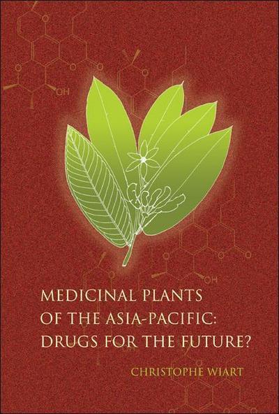Medicinal Plants of the Asia-Pacific: Drugs for the Future?