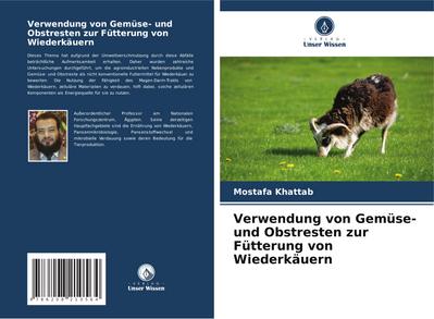Verwendung von Gemüse- und Obstresten zur Fütterung von Wiederkäuern