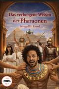 Das verborgene Wissen der Pharaonen