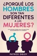¿Porqué los Hombres son tan Diferentes a las Mujeres?