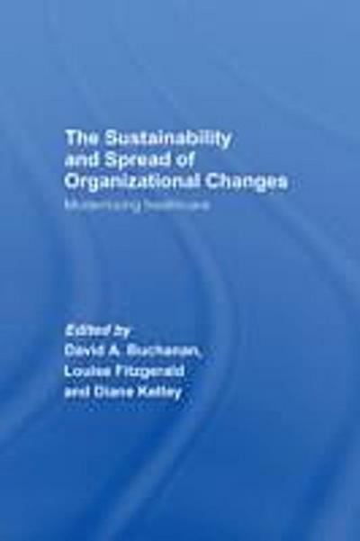 The Sustainability and Spread of Organizational Change