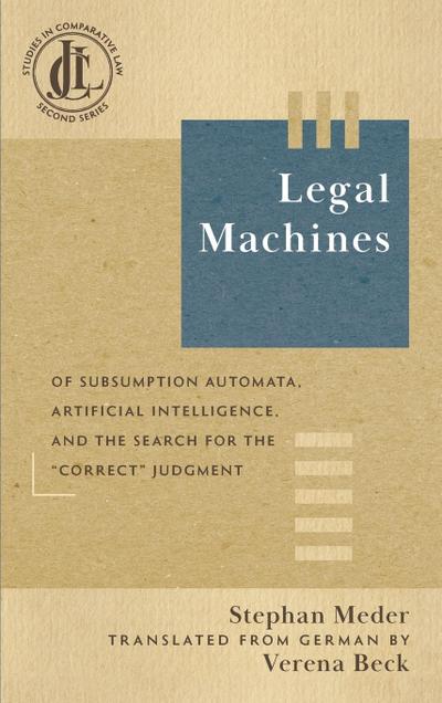 Legal Machines: Of Subsumption Automata, Artificial Intelligence, and the Search for the "Correct" Judgment