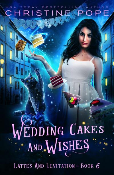Wedding Cakes and Wishes (Lattes and Levitation, #6)