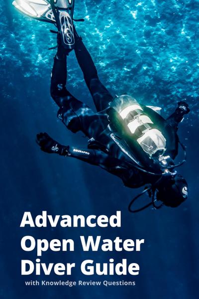 Advanced Open Water Diver Guide with Knowledge Review Questions (Diving Study Guide, #2)