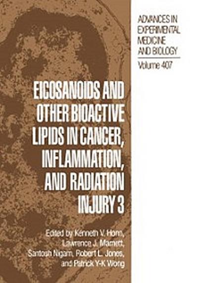 Eicosanoids and other Bioactive Lipids in Cancer, Inflammation, and Radiation Injury 3